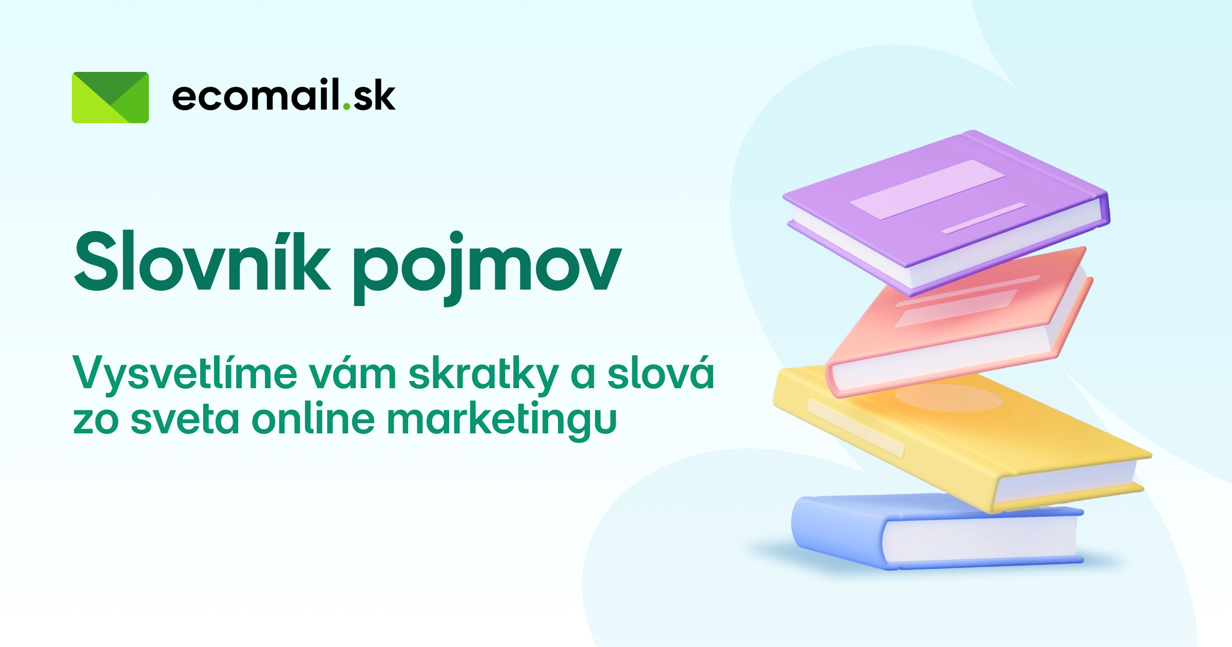 Ecomail Slovník pojmov | Ecomail.sk